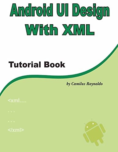 Android UI Design with XML Tutorial Book