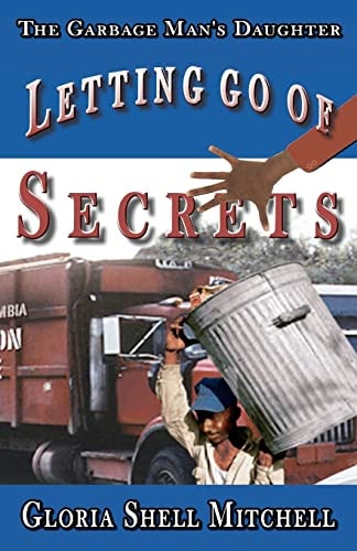 Letting Go of SECRETS The Garbage Man's Daughter