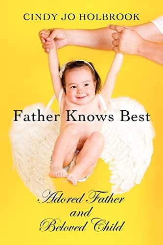 Father Knows Best Adored Father and Beloved Child