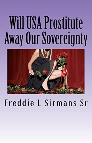 Will USA Prostitute Away Our Sovereignty If My Advice Is Taken USA Won"t Have To Give It Up