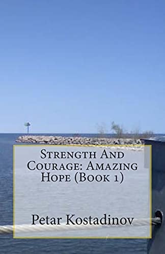 Strength And Courage Amazing Hope (Book 1)