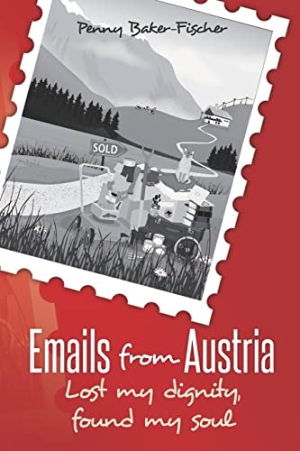 Emails from Austria Lost My Dignity, Found My Soul