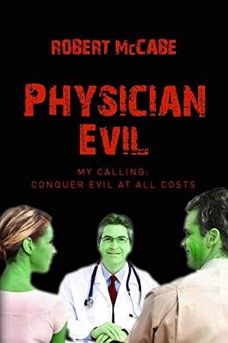 Physician Evil My Calling: Conquer Evil At All Costs