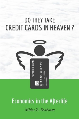 Do They Take Credit Cards in Heaven? Economics in the Afterlife