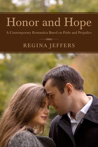 Honor and Hope A Contemporary Romantica Based on Pride and Prejudice