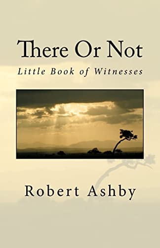 There Or Not - Little Book of Witnesses God Through My Window