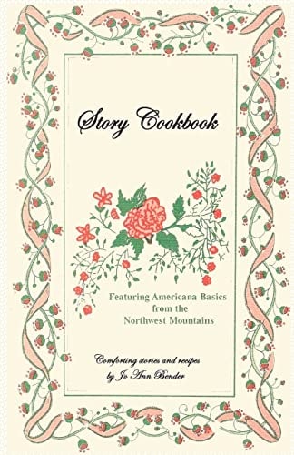 Story Cookbook Featuring Americana Basics from the Northwest Mountains