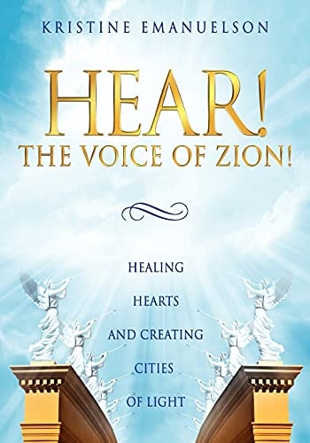 Hear! The Voice of Zion! Healing Hearts and Creating Cities of Light