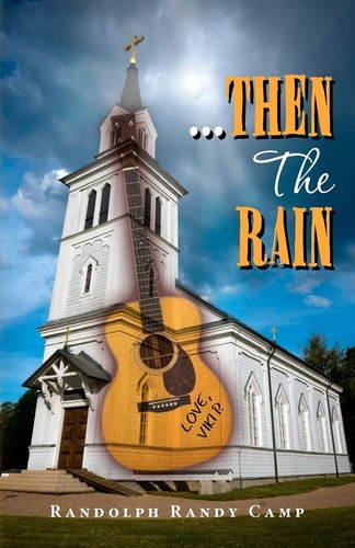 ...Then The Rain A Contemporary Rock N' Roll Thriller