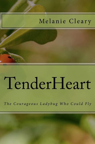 TenderHeart The Courageous Ladybug Who Could Fly