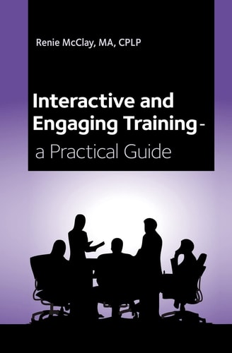 Interactive and Engaging Training A Practical Guide