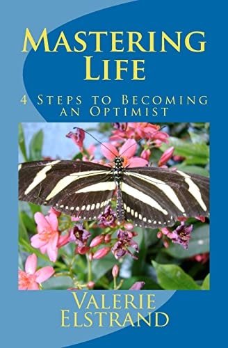 Mastering Life 4 Steps to Becoming an Optimist