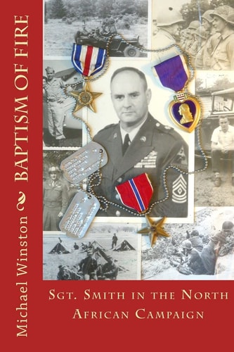 Baptism of Fire Sgt. Smith in the North African Campaign