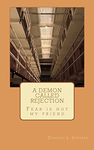 A Demon Called Rejection Fear Is Not My Friend