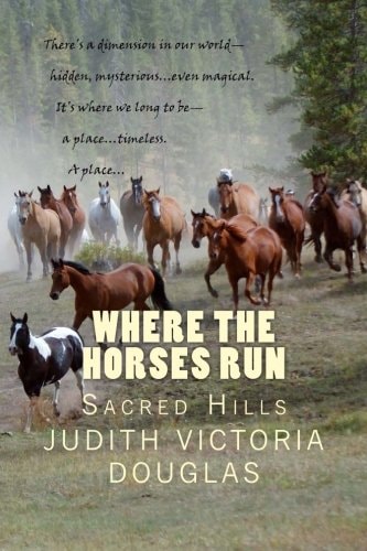 Where the Horses Run, Book II Sacred Hills