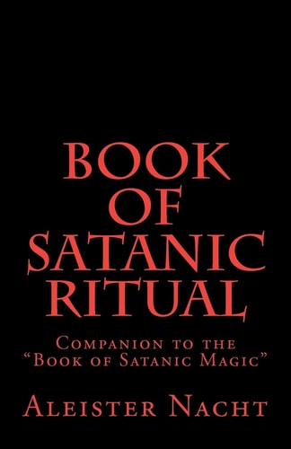 Book of Satanic Ritual Companion to the "Book of Satanic Magic"