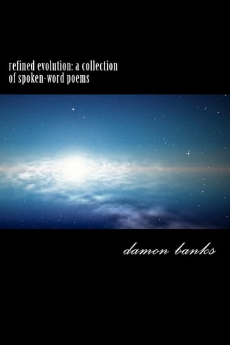 Refined Evolution A Collection of Spoken-word Poems