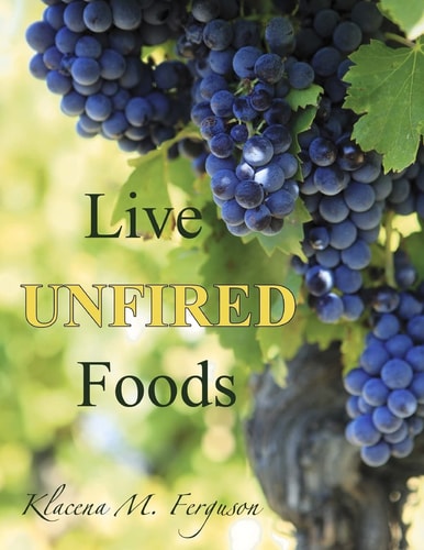 Live Unfired Foods Diet Suggestions