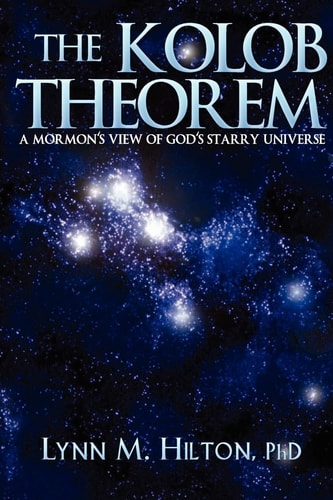 The Kolob Theorem A Mormon's View of God's Starry Universe
