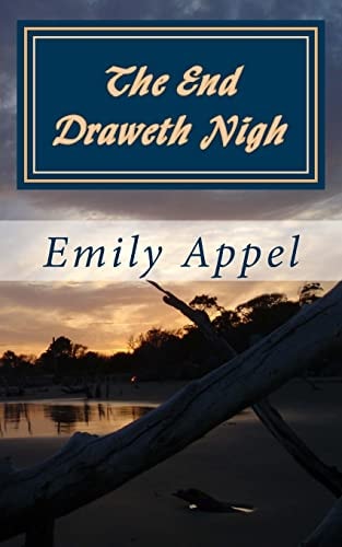 The End Draweth Nigh A Drama of the Ages
