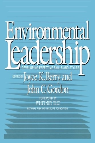 Environmental Leadership Developing Effective Skills and Styles