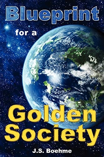 Blueprint for a Golden Society