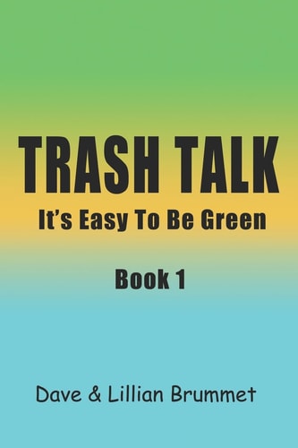 Trash Talk - Book One It's Easy To Be Green