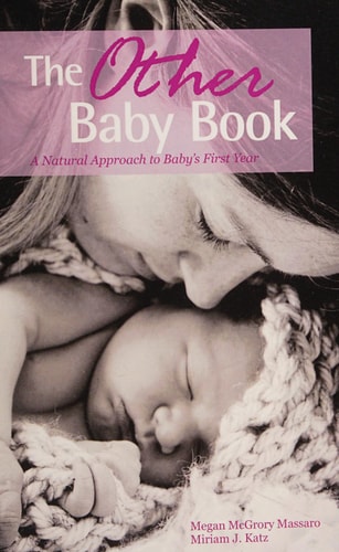 The Other Baby Book A Natural Approach to Baby's First Year