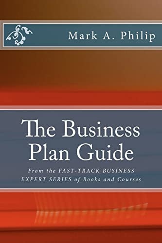 The Business Plan Guide From the FAST-TRACK BUSINESS EXPERT SERIES of BOOKS and COURSES
