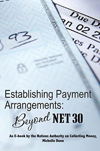 Establishing Payment Arrangements: Beyond Net 30 The Collecting Money Series