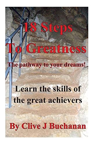 18 Steps to Greatness The Pathway to Your Dreams!