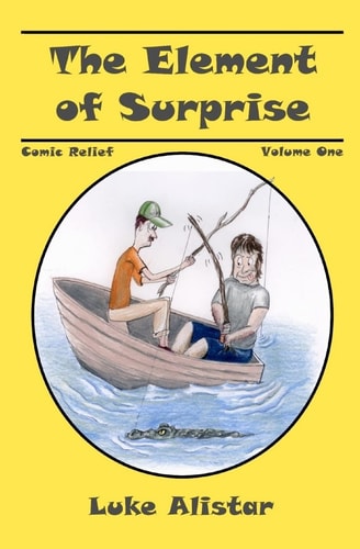 The Element of Surprise Comic Relief Series, Volume One