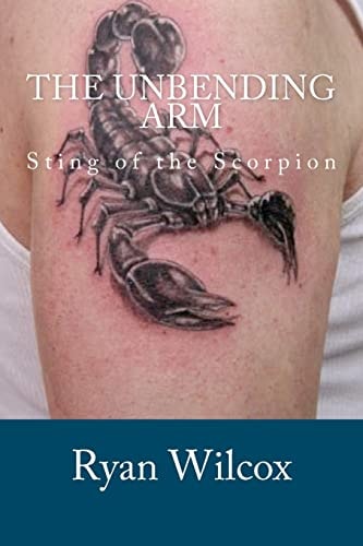 The Unbending Arm Sting of the Scorpion