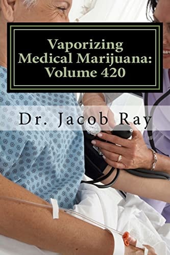 Vaporizing Medical Marijuana Volume 420