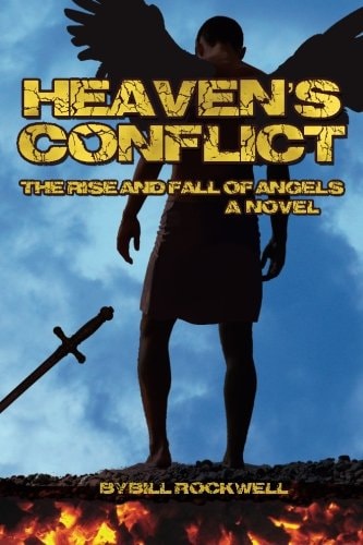 Heaven's Conflict The Rise and Fall of Angels, a Novel
