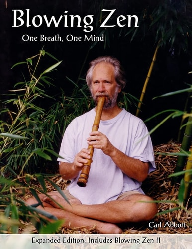 Blowing Zen Expanded Edition: One Breath One Mind, Shakuhachi Flute Meditation