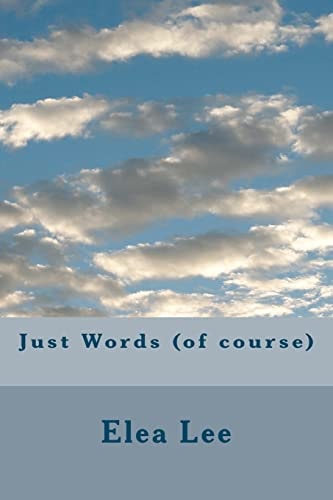 Just Words (of Course)