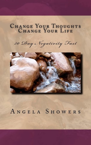 Change Your Thoughts Change Your Life 30 Negativity Fast
