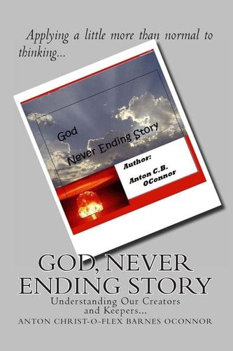 God, Never Ending Story Fearing Our Creators and Keepers
