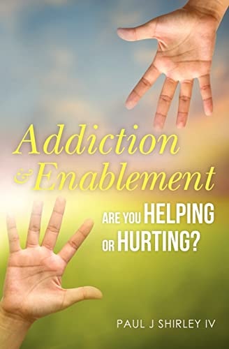 Addiction and Enablement Are You Helping Or Hurting?
