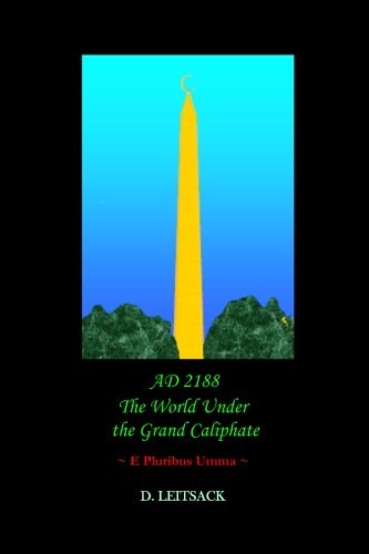 AD 2188 - The World Under the Grand Caliphate E Pluribus Umma