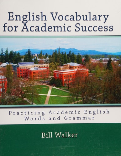 English Vocabulary for Academic Success Practicing Academic English Words and Grammar