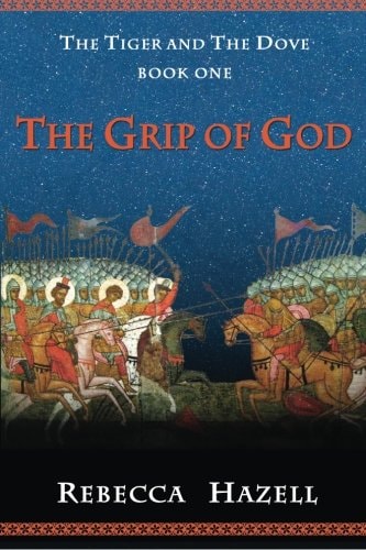 The Grip of God Book One of The Tiger And The Dove
