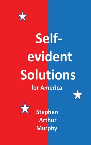 Self-Evident Solutions for America