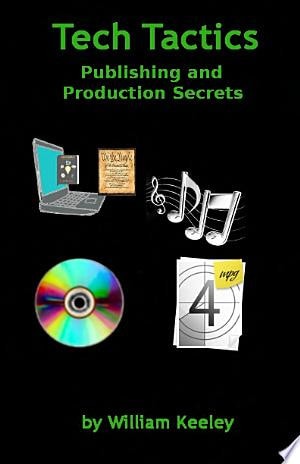 Tech Tactics Publishing and Production Secrets