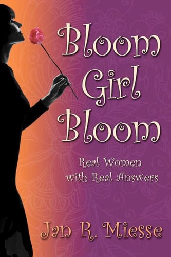 Bloom Girl Bloom Real Women with Real Answers
