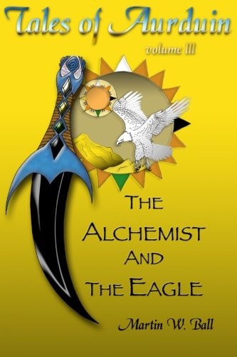 The Alchemist and the Eagle Tales of Aurduin