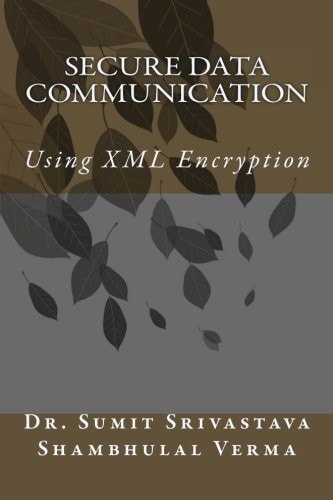 Secure Data Communication Using XML Encryption