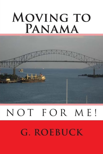 Moving to Panama - Not for Me!