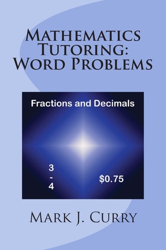 Mathematics Tutoring Word Problems - Fractions and Decimals